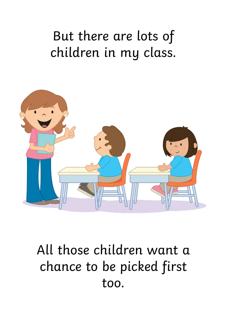 Fairness in a big class: many children also want a chance to be picked first, shown by a teacher and two seated pupils