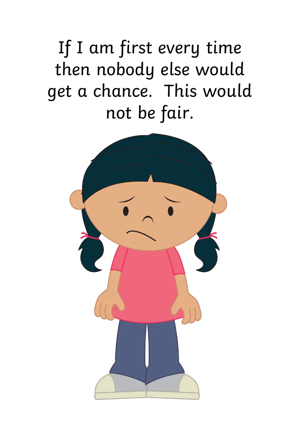 Why it is not fair: if the narrator were first every time, nobody else would get a chance; a sad girl stands below