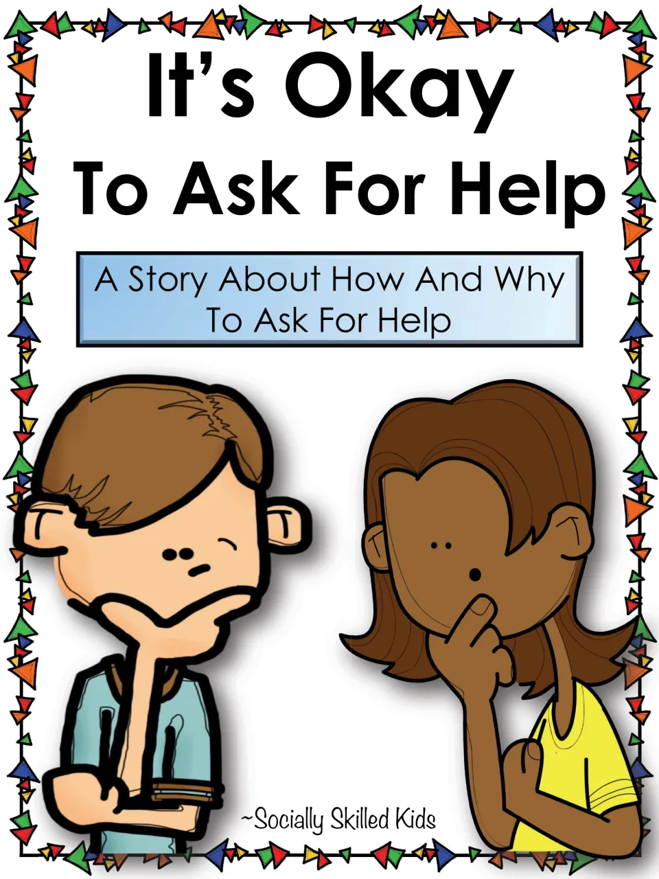 Cover of It's Okay To Ask For Help, a story about how and why to ask for help, with two thinking children