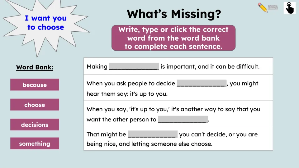 Fill-in-the-blank activity uses because, choose, decisions, and something to complete four passage sentences