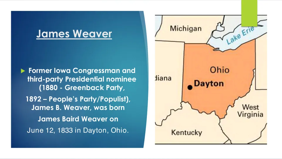 James Weaver's birth: slide on the Greenback and Populist nominee born June 12, 1833, in Dayton, with an Ohio map