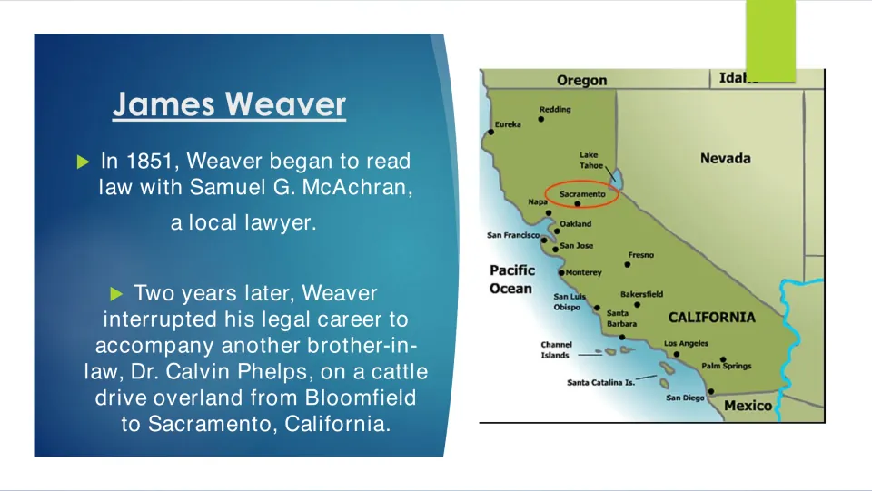 Weaver reads law with Samuel G. McAchran in 1851, then joins a cattle drive to Sacramento; California map