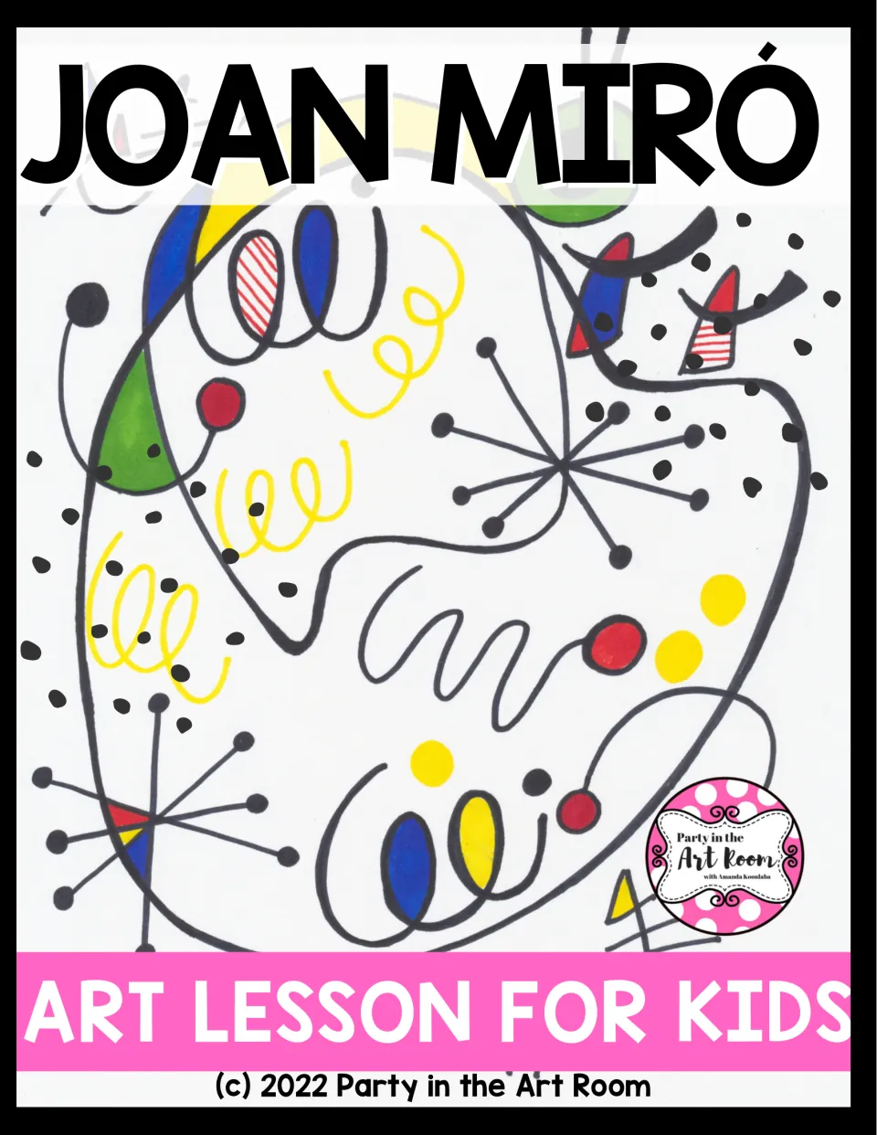 Joan Miró art lesson cover showing a marker drawing of black loops, stars, dots and red, yellow, blue and green shapes