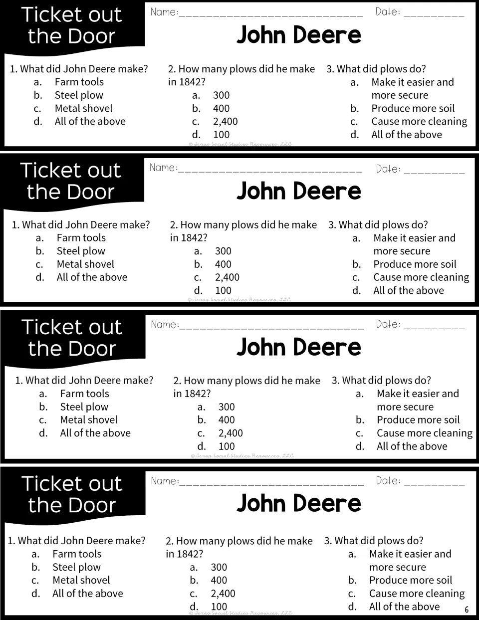 Ticket out the Door on John Deere: four copies of 3 questions on what he made, plows built in 1842 and what plows did