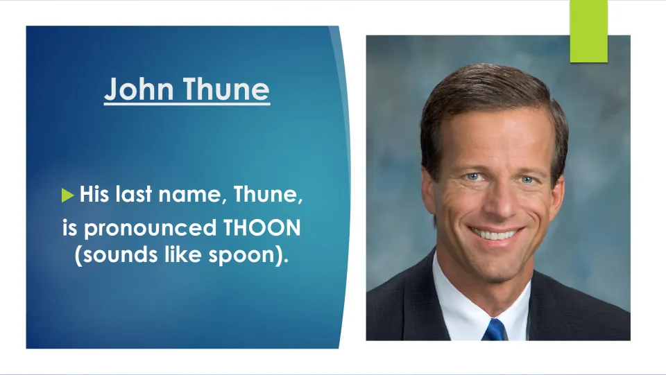 Biography slide explaining that John Thune's last name is pronounced THOON, sounding like spoon, with a portrait