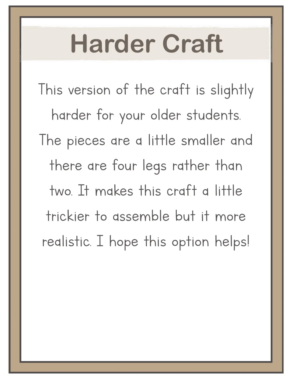 Harder Craft note: this version has smaller pieces and four legs instead of two, making it trickier but more lifelike