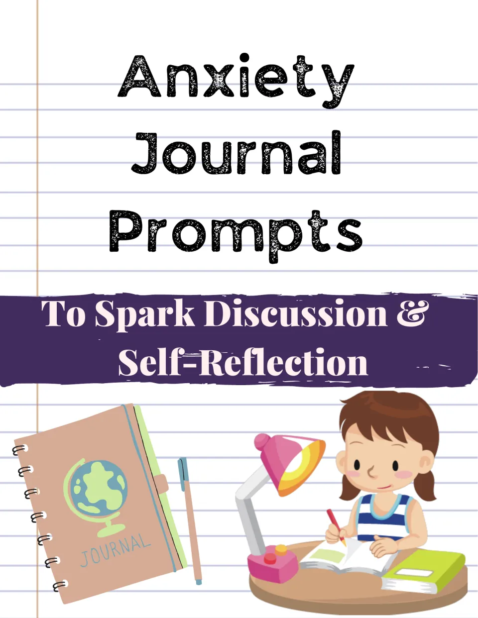 Anxiety Journal Prompts cover, To Spark Discussion & Self-Reflection, showing a journal and a girl writing at a desk