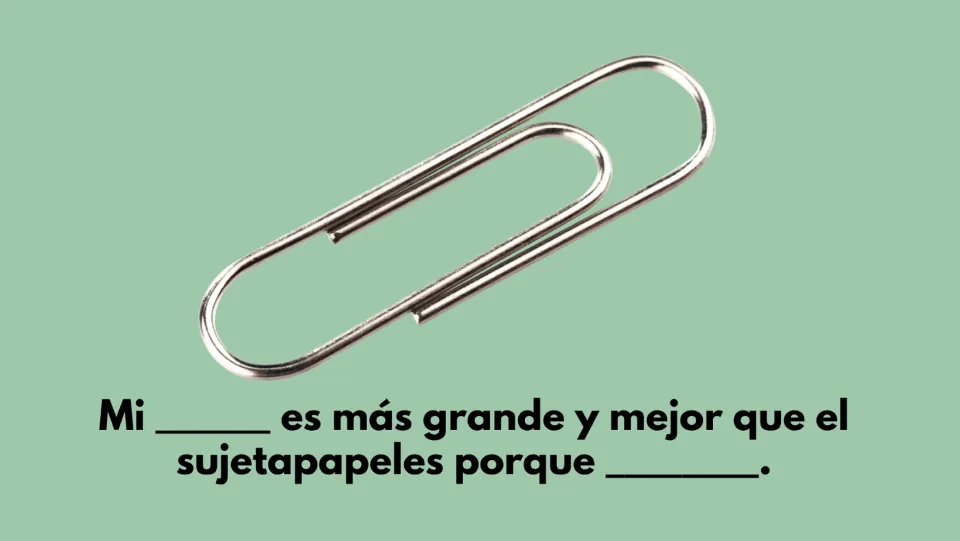 Level 1 paper clip sentence frame in Spanish asks students to name a bigger and better object and explain why