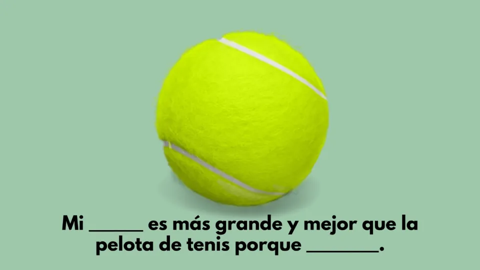 Level 1 tennis ball sentence frame in Spanish asks students to name a bigger and better object and explain why