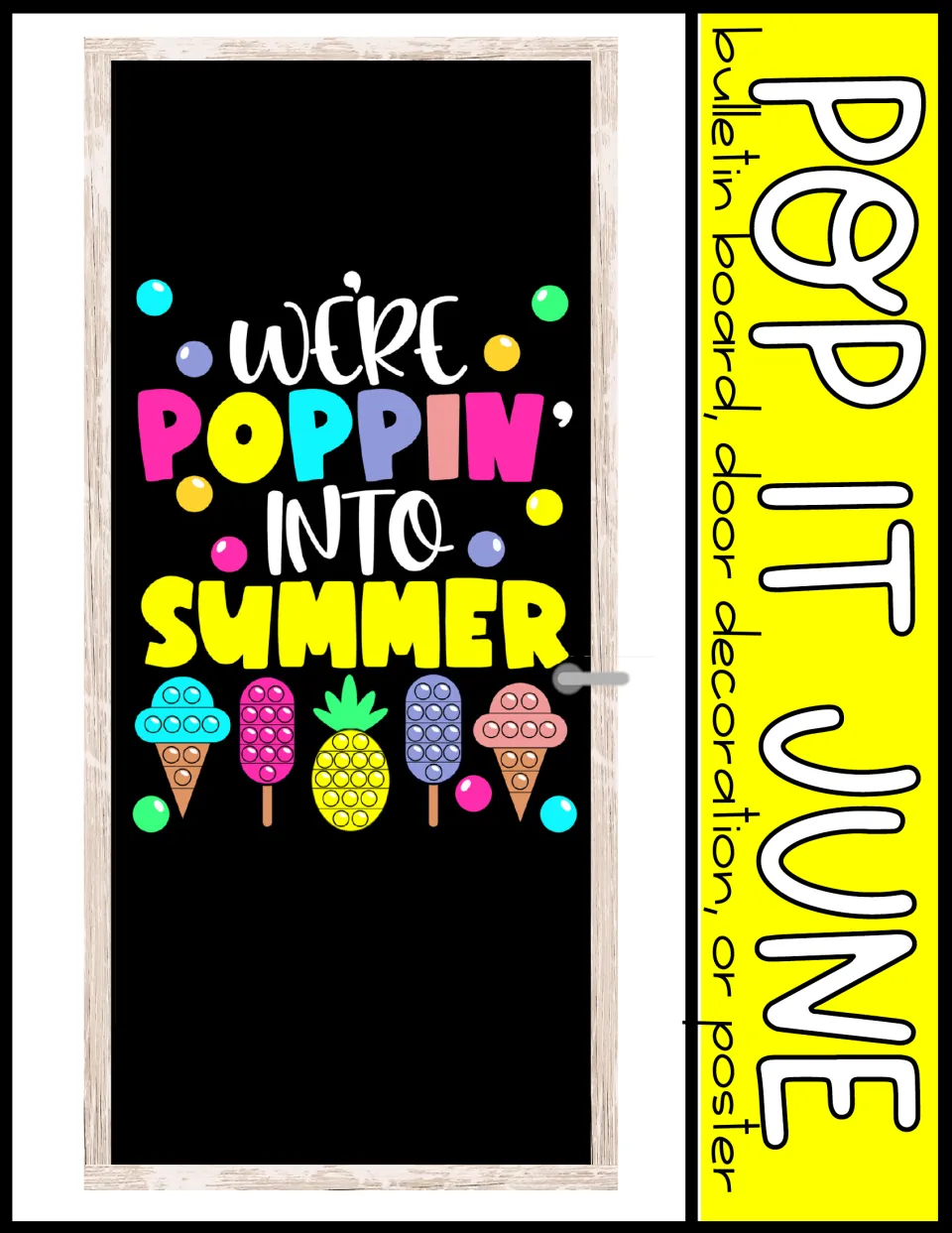 Pop It June door display cover showing We're Poppin' Into Summer letters with pop-it ice cream and pineapple art