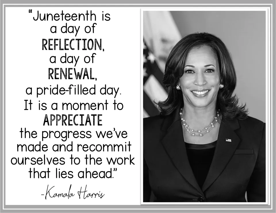 Kamala Harris quote poster describing Juneteenth as a day of reflection, renewal and appreciating progress