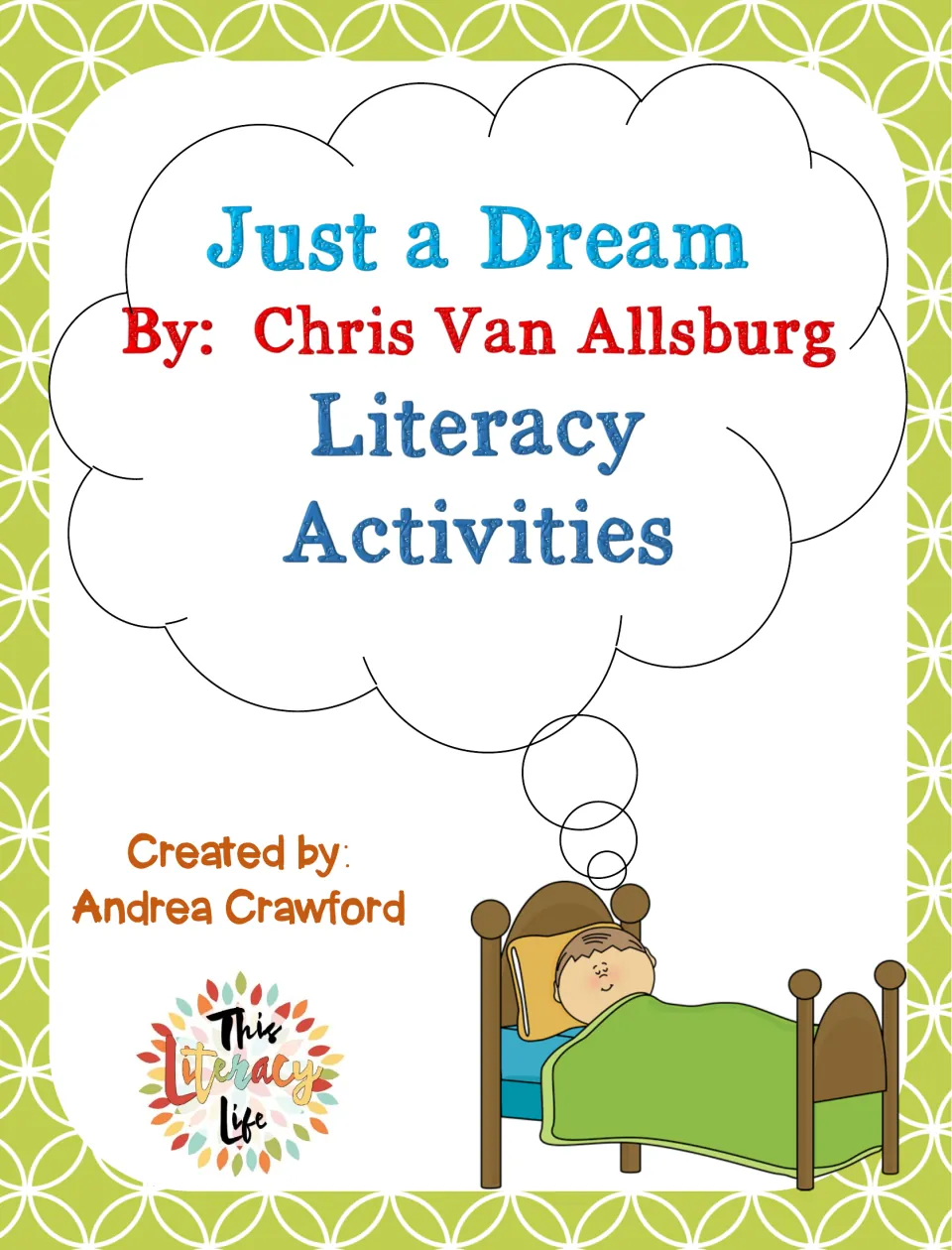 Cover: Just a Dream by Chris Van Allsburg literacy activities by Andrea Crawford, with a boy asleep under a dream cloud