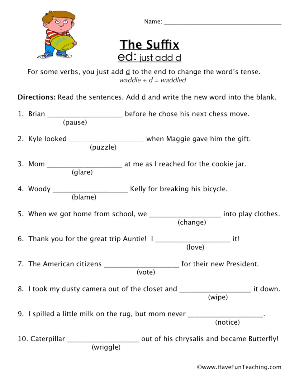 Suffix -ed, just add d: students add d to verbs like pause, glare and wriggle to complete 10 past-tense sentences