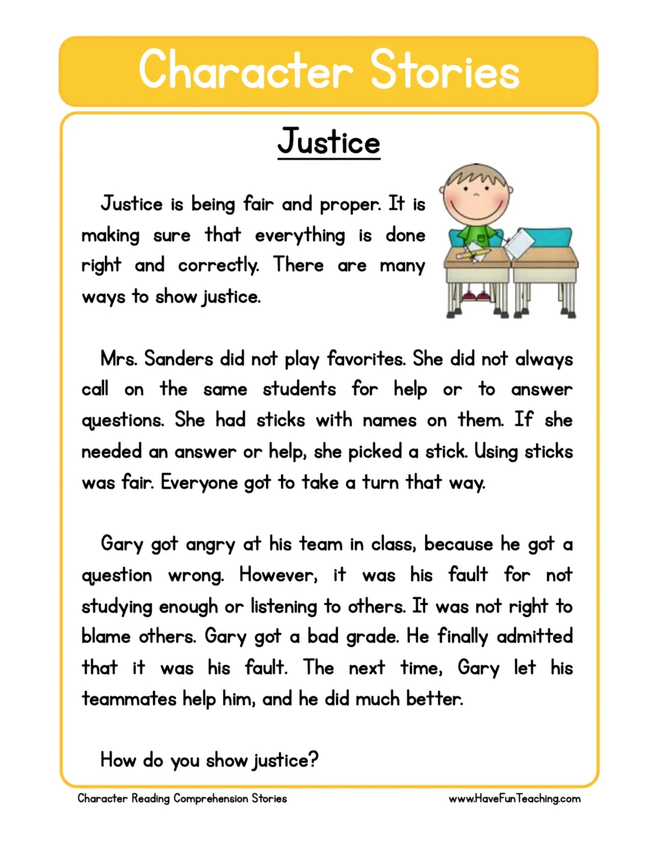 Reading passage on justice: Mrs. Sanders picks name sticks fairly, and Gary learns to accept responsibility.