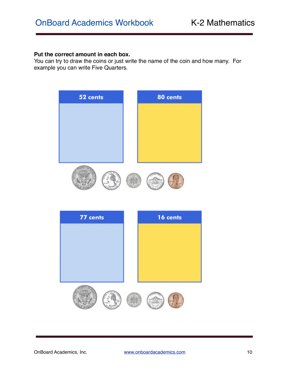 Making amounts with coins: students draw or name the coins that make 52, 80, 77 and 16 cents