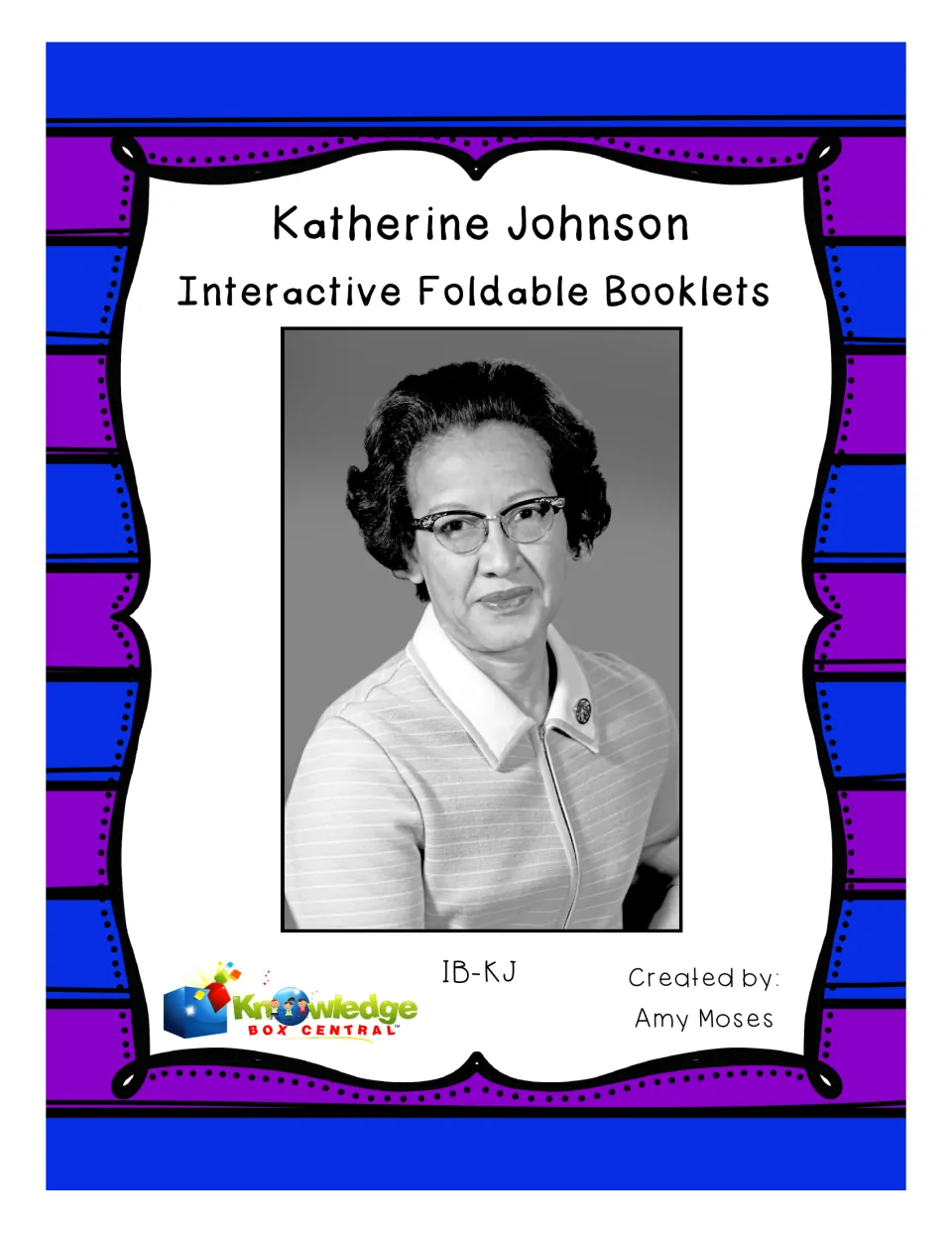 Cover of Katherine Johnson Interactive Foldable Booklets, featuring her portrait and creator Amy Moses