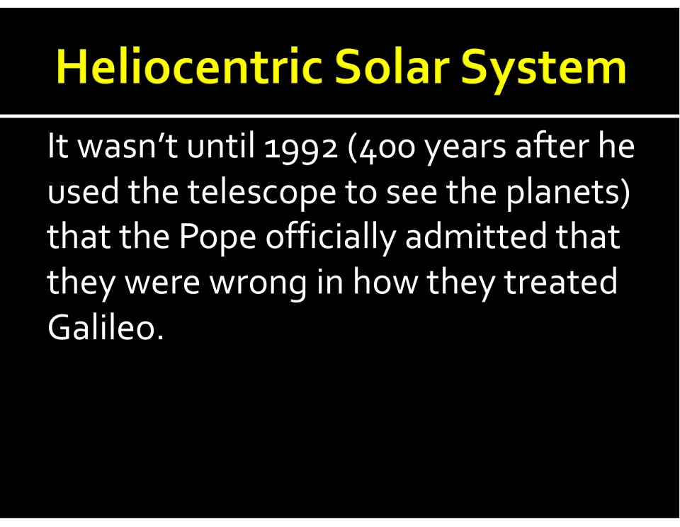 Historical follow-up slide describes the Pope’s 1992 acknowledgment of the Church’s treatment of Galileo