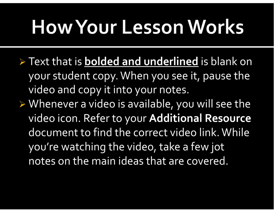 How Your Lesson Works: students copy bolded, underlined text into notes and jot main ideas from linked videos