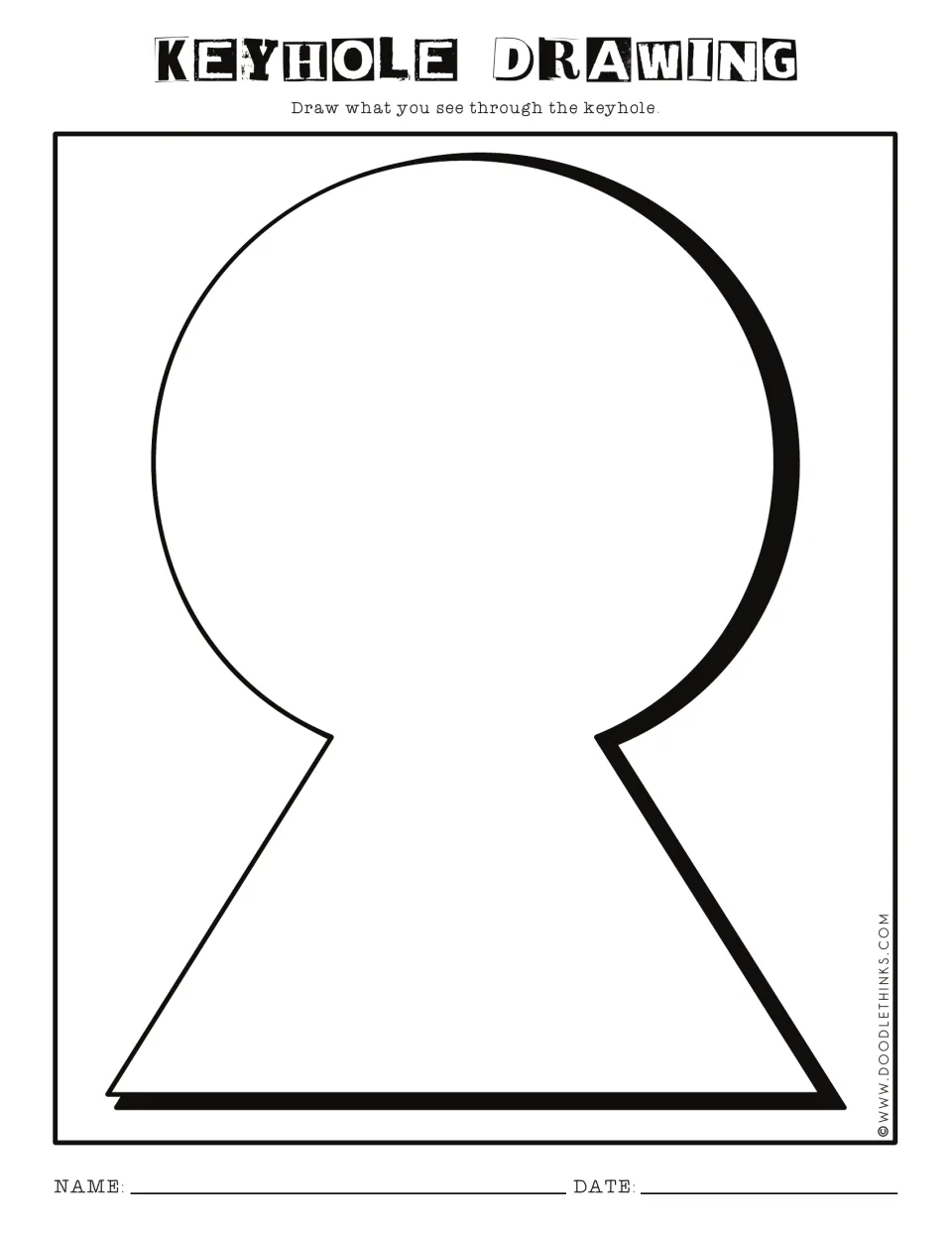 Keyhole drawing: students imagine and draw what they see through one large blank keyhole shape, with name and date lines