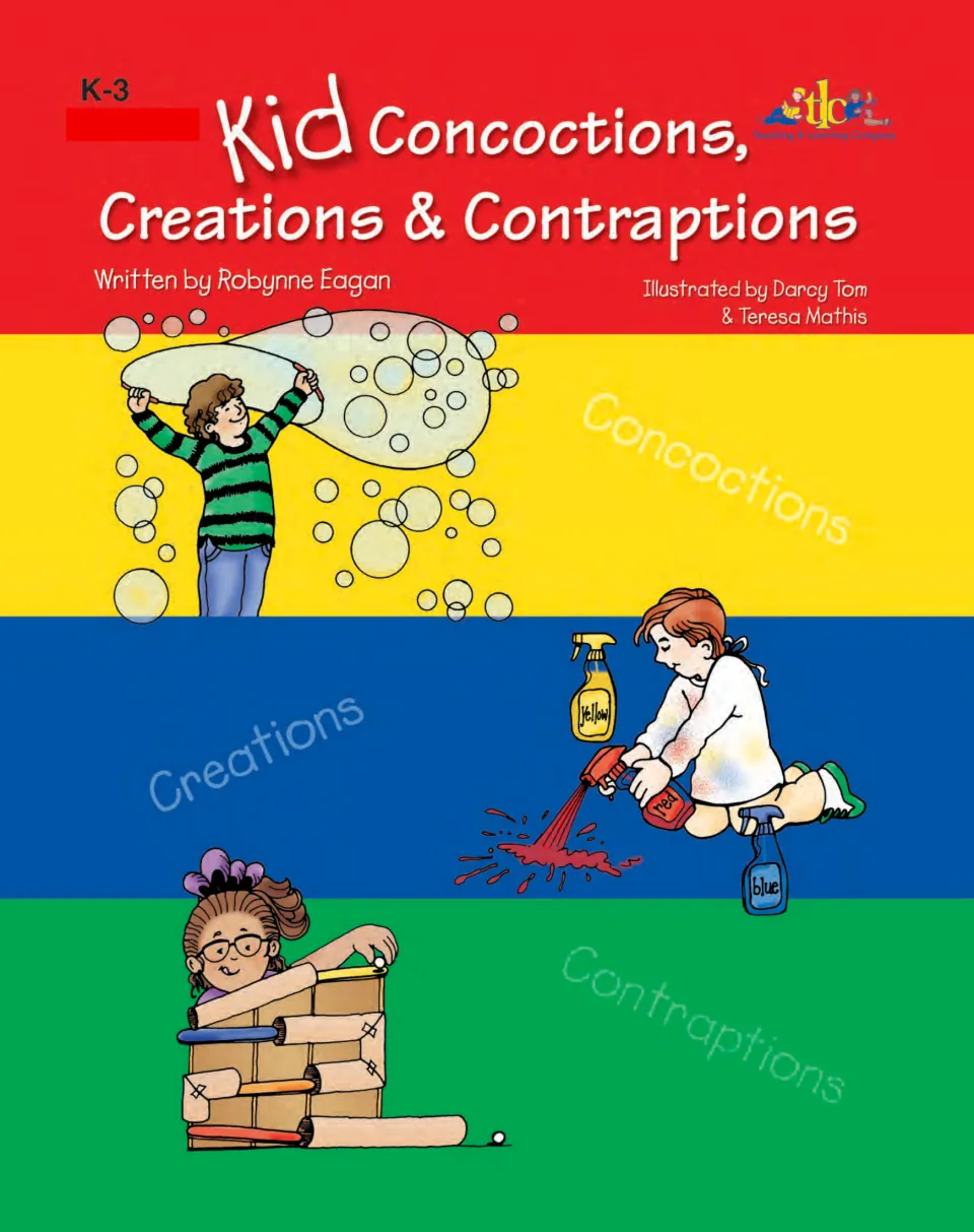 Kid Concoctions, Creations & Contraptions K-3 cover: kids blow giant bubbles, spray colored paint and build a marble run