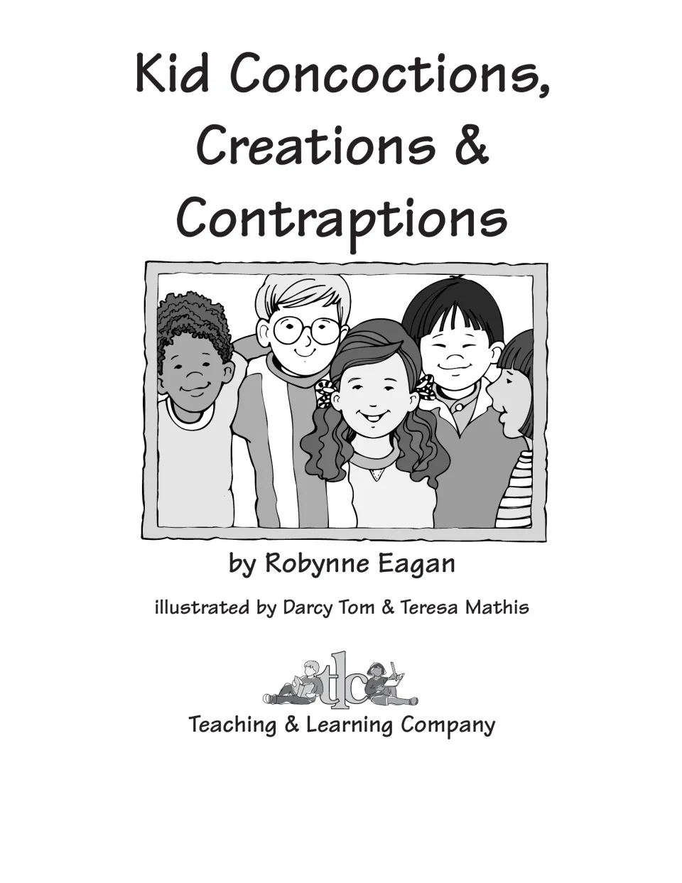 Title page by Robynne Eagan, illustrated by Darcy Tom and Teresa Mathis, with a drawing of five smiling children together