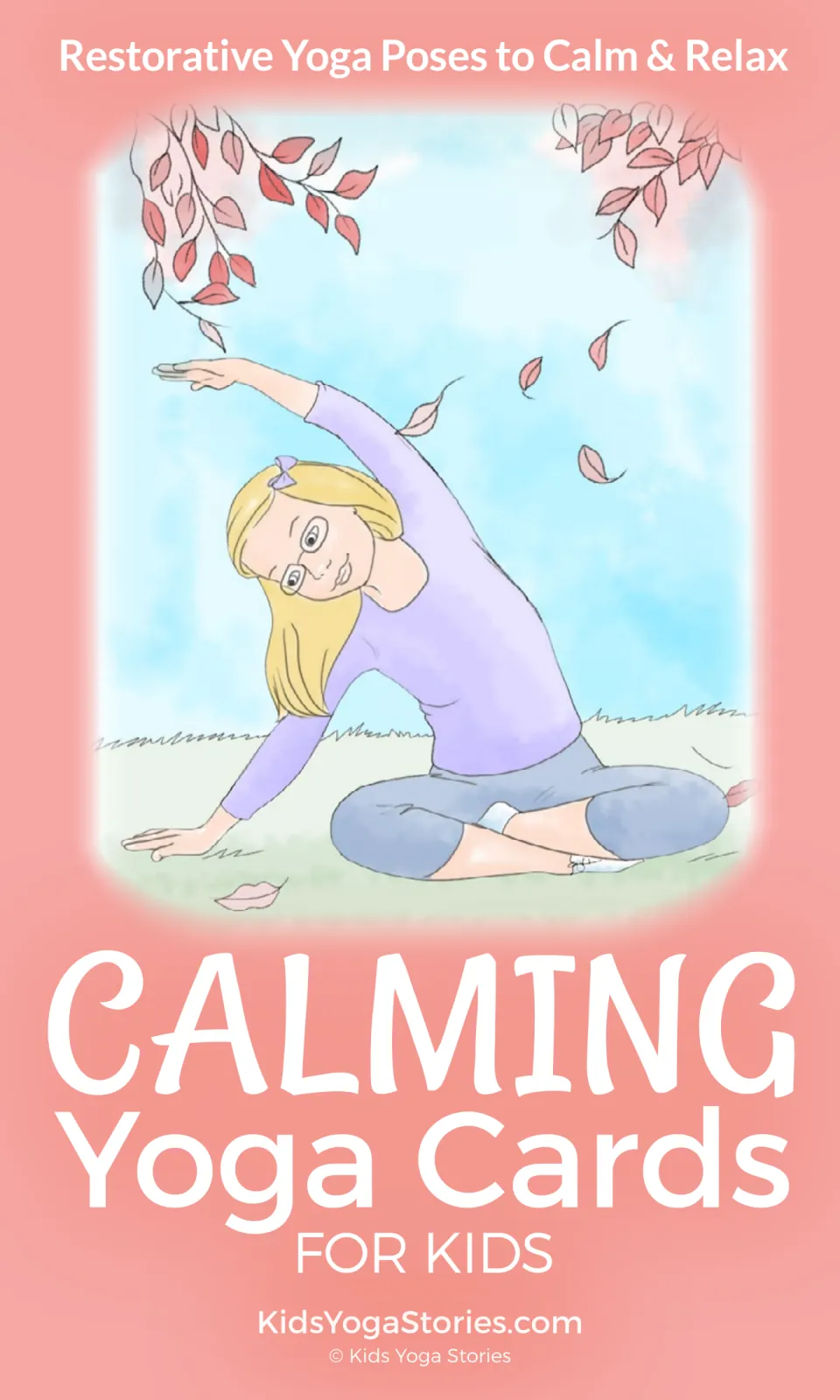 Calming yoga cards cover: restorative poses to calm and relax, with a girl in a seated side bend under falling leaves