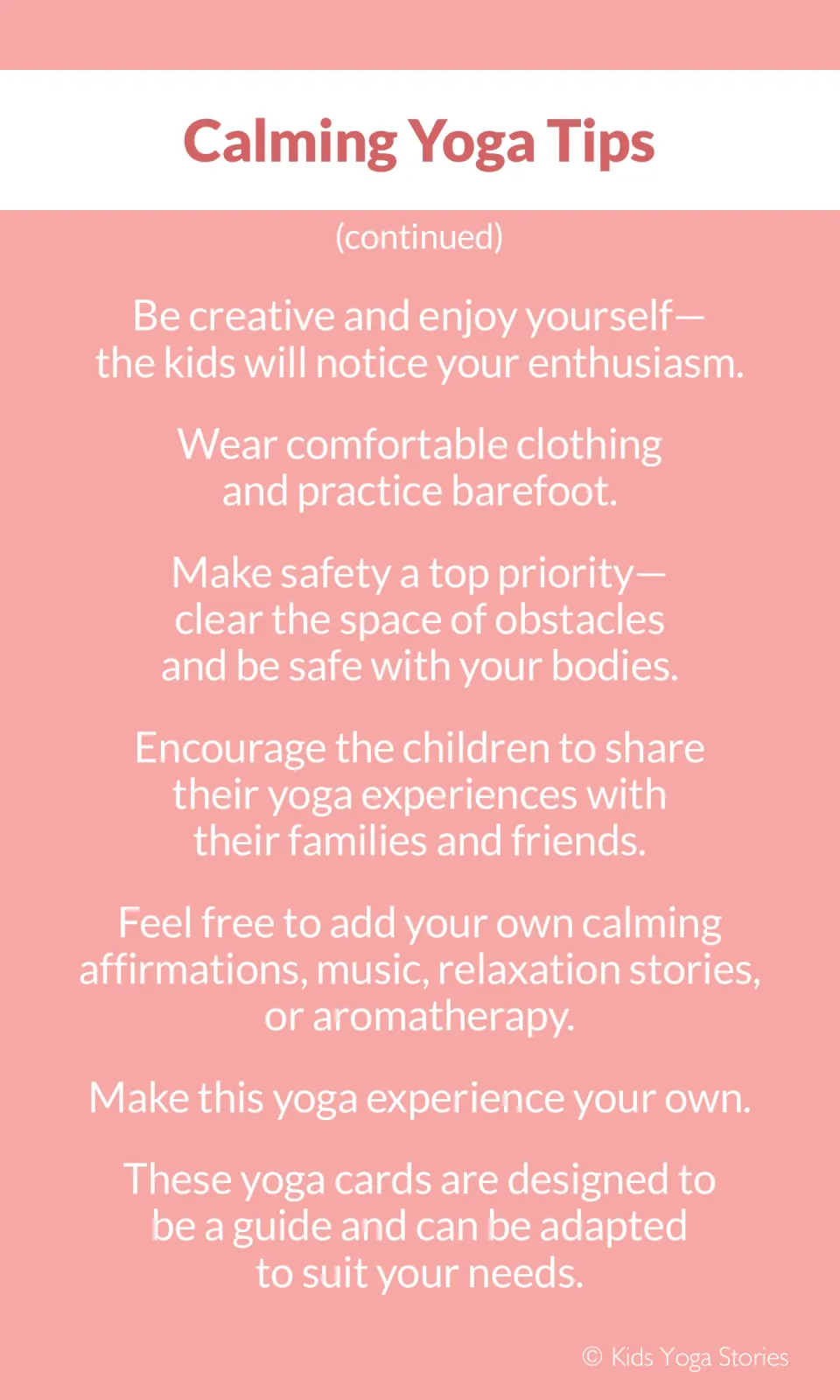 More yoga tips: wear comfortable clothing, practice barefoot, clear the space for safety, add music or relaxation stories