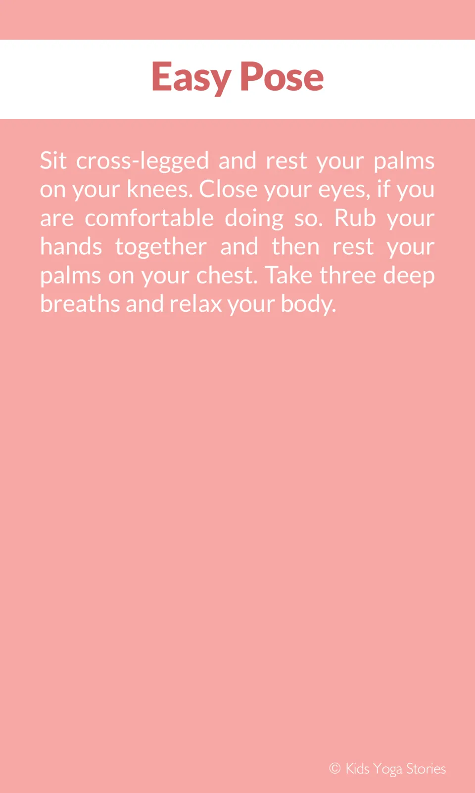 Easy Pose instructions: sit cross-legged, rest palms on knees, rub hands together, palms on chest, take three deep breaths