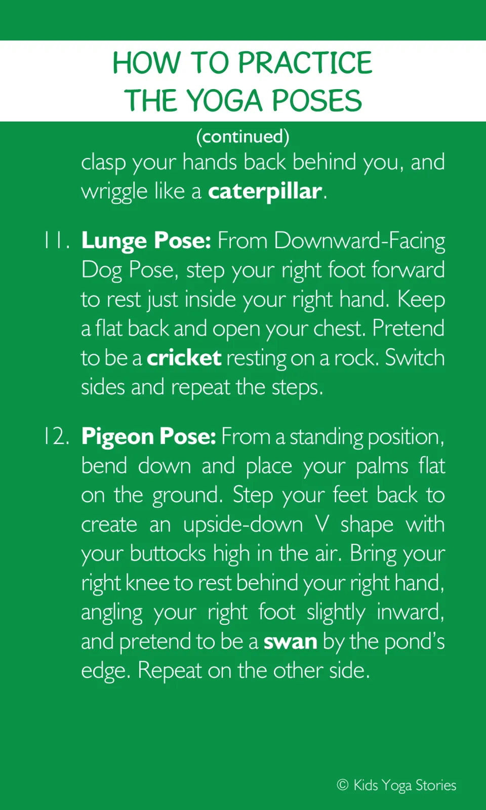 Yoga instructions finish Locust Pose as a caterpillar, then teach Lunge as a cricket and Pigeon as a swan