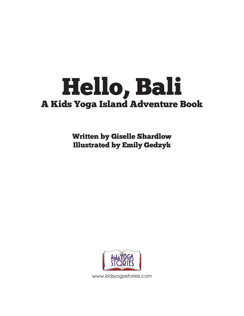 Yoga storybook title page credits writer Giselle Shardlow and illustrator Emily Gedzyk of Kids Yoga Stories