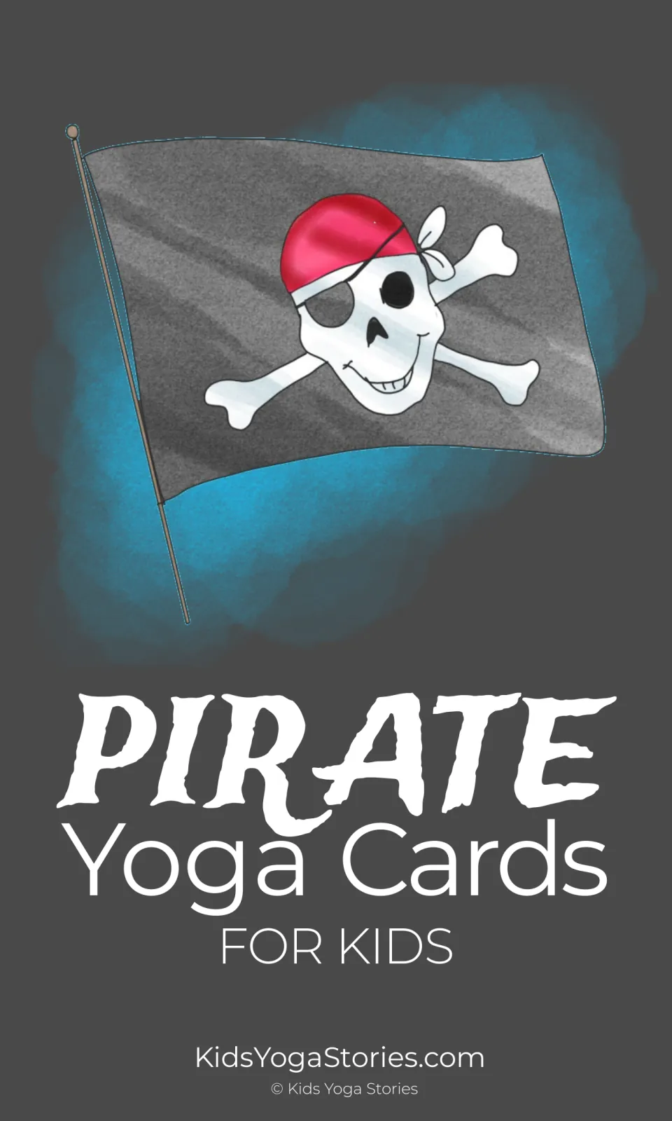 Cover of Pirate Yoga Cards for Kids, a movement card resource by Kids Yoga Stories with a pirate flag