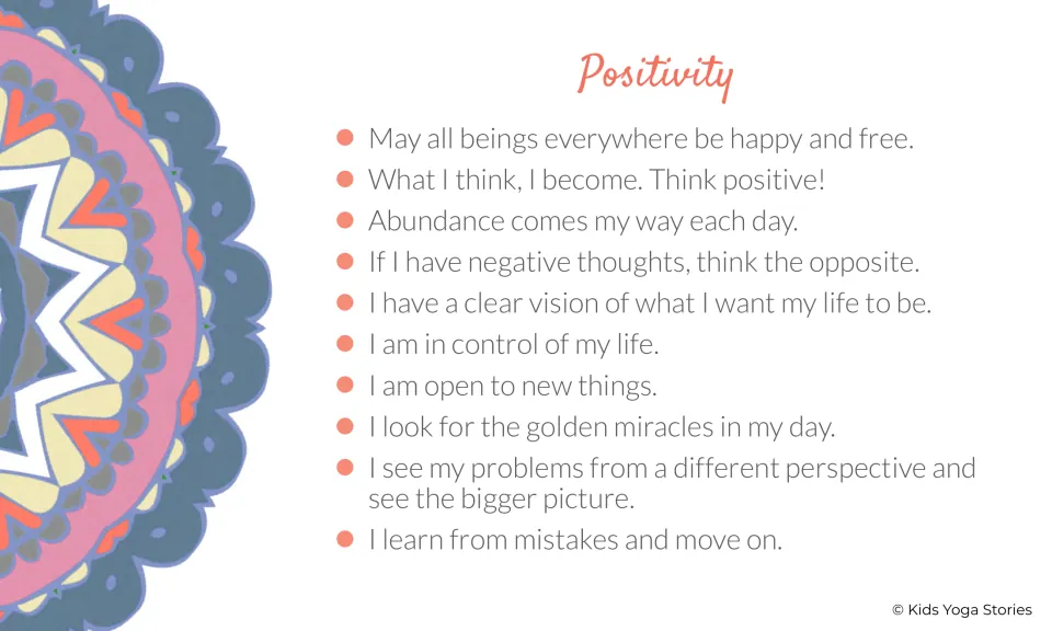 Positivity: ten affirmations including 'What I think, I become' and 'I learn from mistakes and move on' to read and repeat