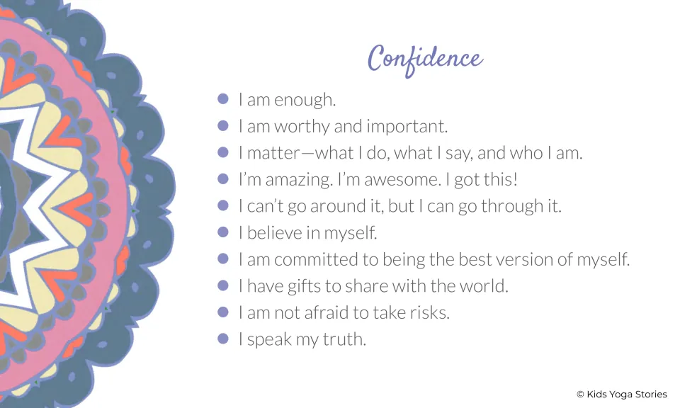 Confidence: ten 'I' statements like 'I am enough', 'I believe in myself' and 'I speak my truth' to say aloud