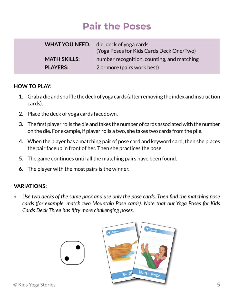 Pair the Poses: players roll a die, draw that many yoga cards and pair pose and keyword cards, practising counting