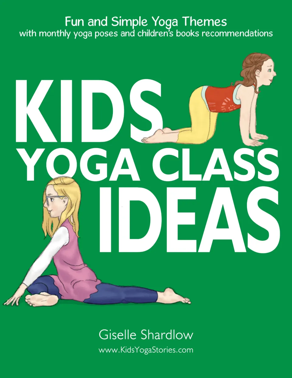 Kids Yoga Class Ideas cover by Giselle Shardlow: monthly yoga themes with poses and children's book picks