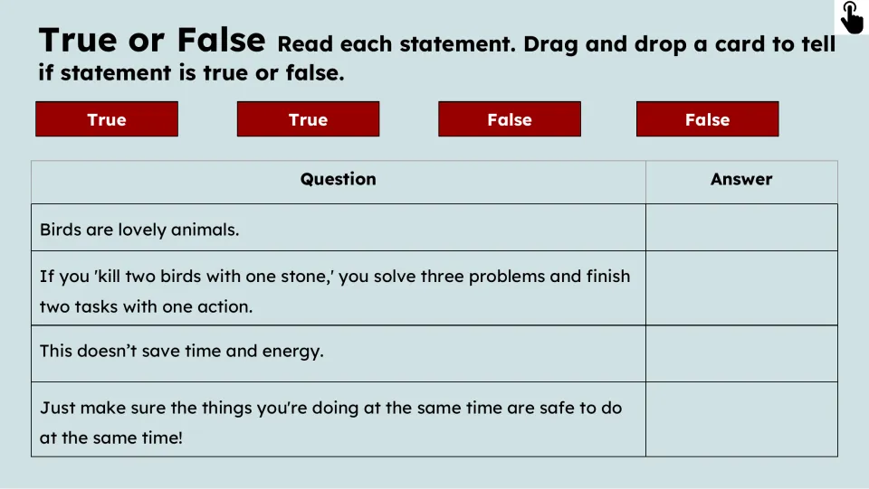 True or False activity presents four statements about birds, the idiom’s meaning, saving time, and safety