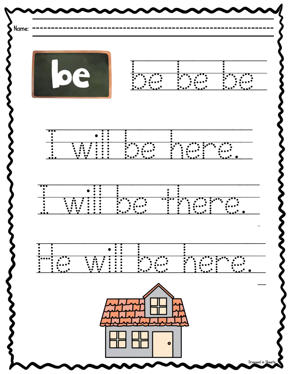 Sight word be: students trace be three times, then trace I will be here, I will be there and He will be here