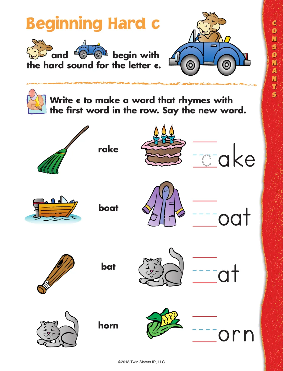 Beginning hard c: students write c to turn rake, boat, bat and horn into rhyming words cake, coat, cat and corn