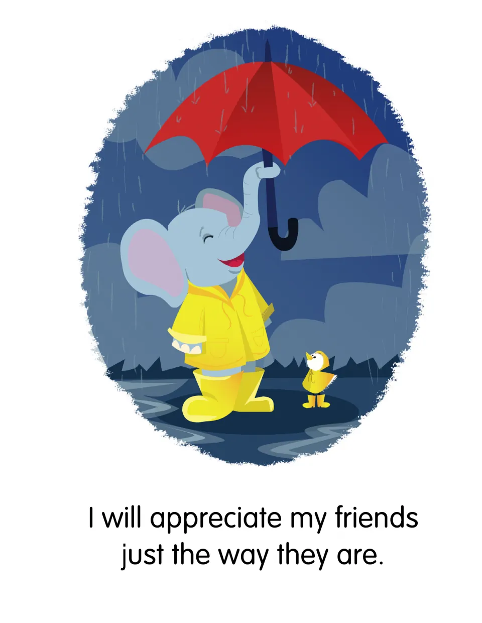 Story page 1: 'I will appreciate my friends just the way they are.' An elephant in rain gear beside a duck