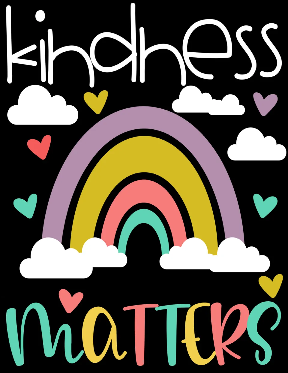 Full-color poster reading kindness matters in white and pastel letters around a rainbow with clouds and small hearts