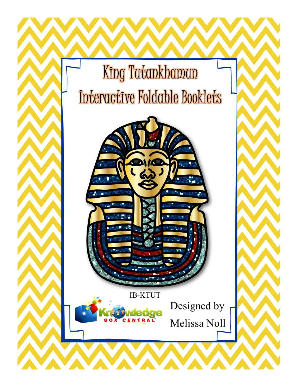 Cover for King Tutankhamun Interactive Foldable Booklets, designed by Melissa Noll for Knowledge Box Central