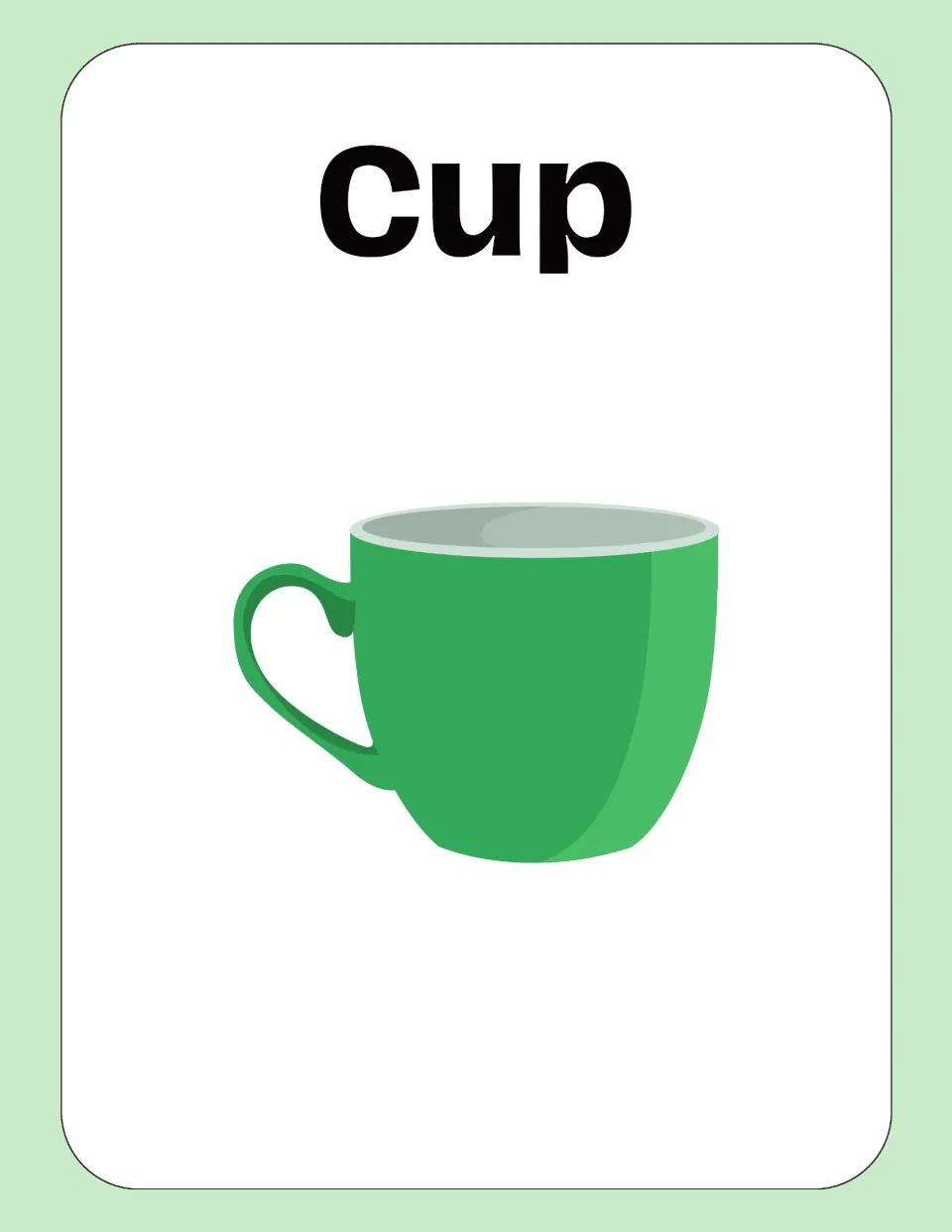 Cup vocabulary card: the word Cup in large bold print above a green teacup with a curved handle for picture-word matching