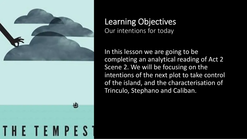 Learning objectives: analyze Act 2 Scene 2, the plot to control the island, and Trinculo, Stephano, and Caliban
