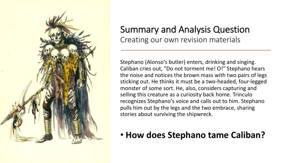 Summary and analysis slide recounts Stephano mistaking Caliban and Trinculo for a monster and asks how he tames Caliban