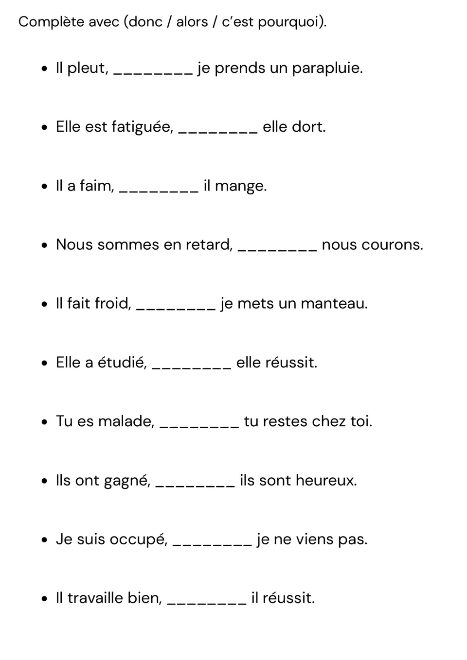 French consequence words: students complete 10 sentences with donc, alors or c'est pourquoi, e.g. Il a faim, ___ il mange