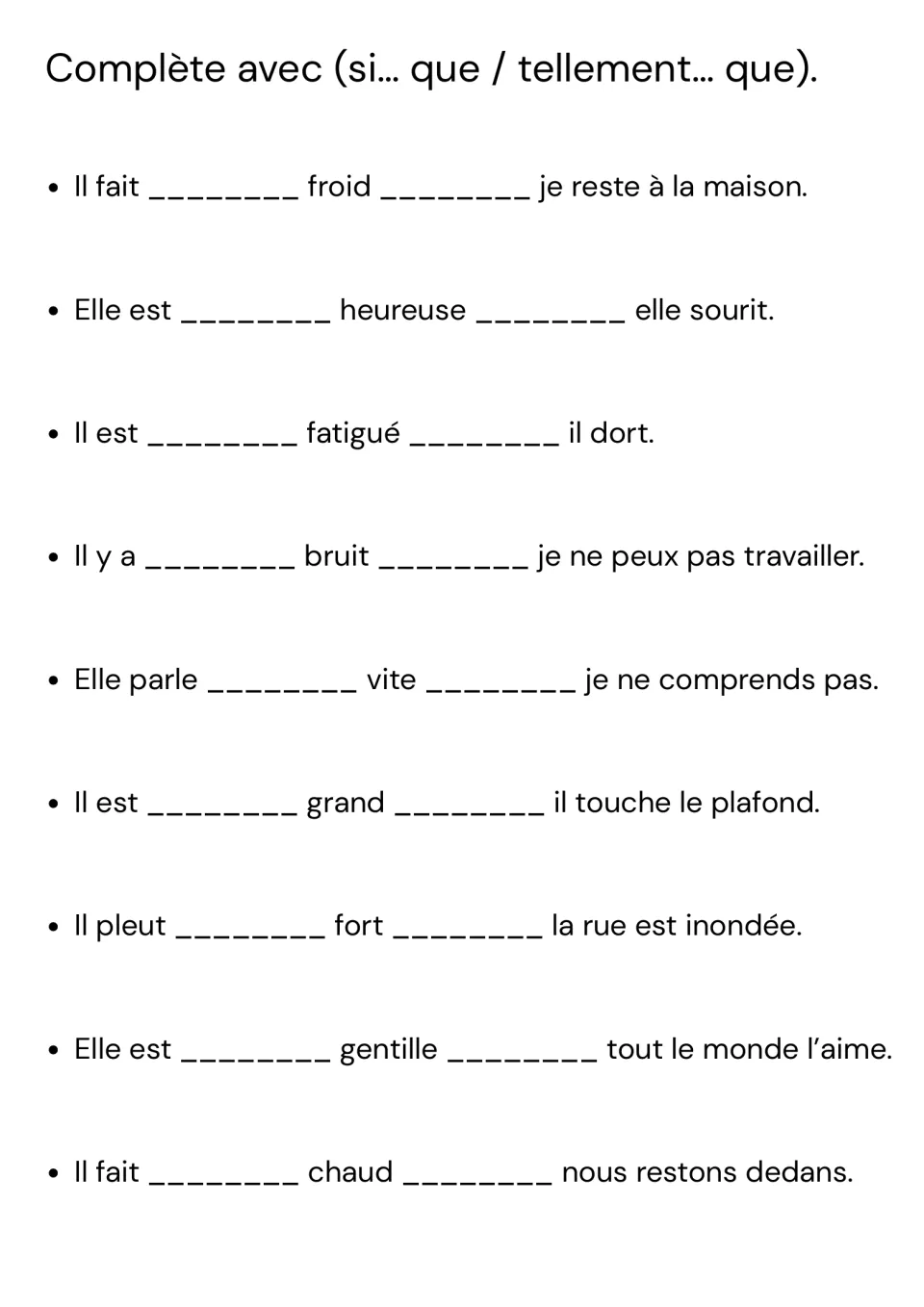 Si... que and tellement... que: students fill two blanks in 9 French sentences, e.g. Il fait ___ froid ___ je reste