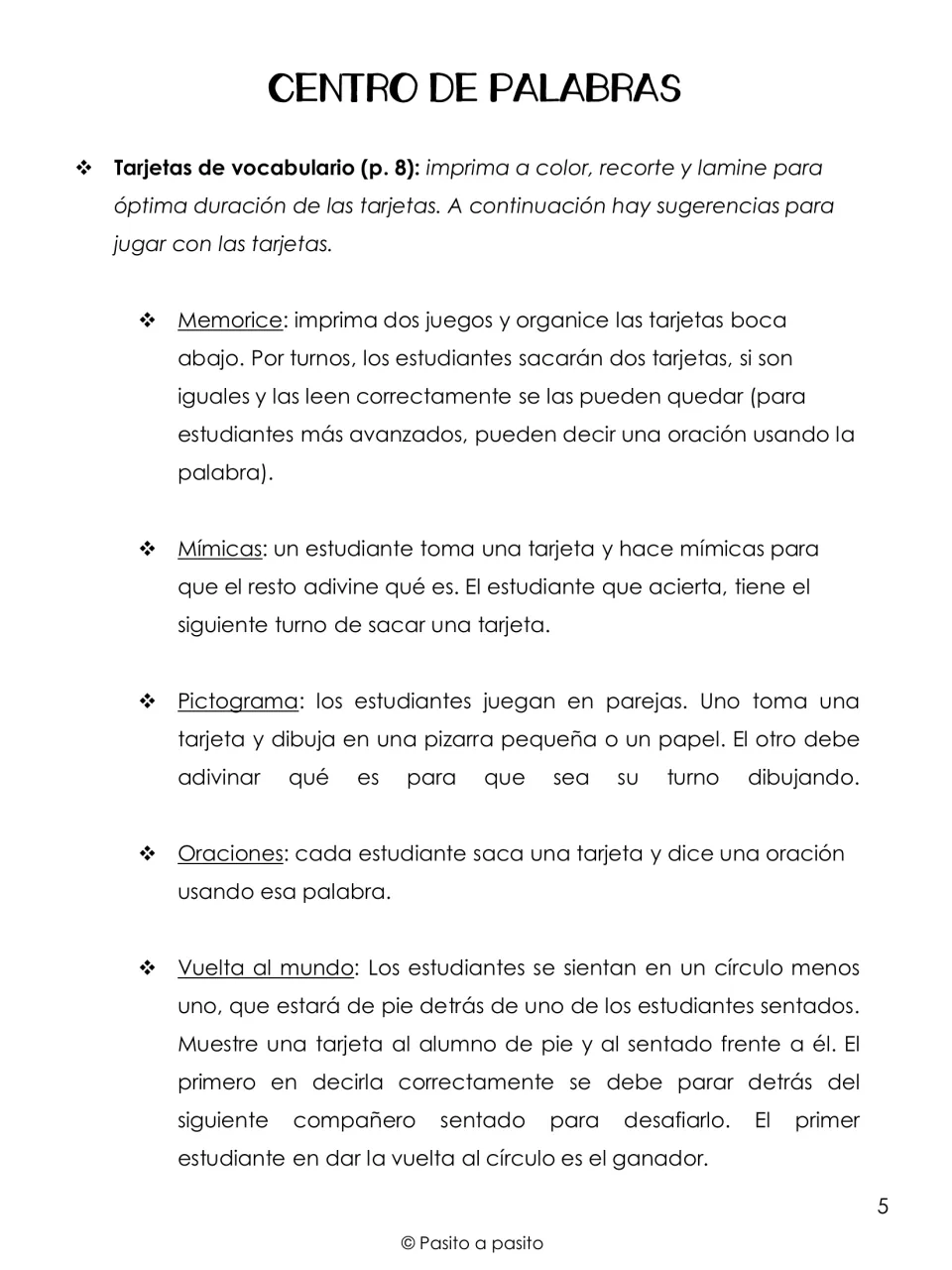 Centro de palabras directions in Spanish: flashcard games Memorice, Mímicas, Pictograma, Oraciones and Vuelta al mundo