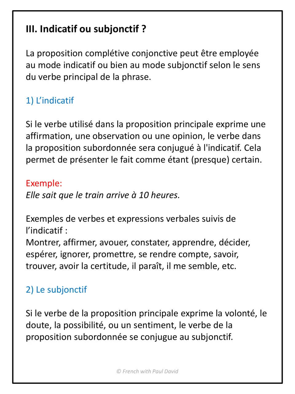 Indicative or subjunctive after que: rule for verbs of affirmation or opinion, an example, a verb list, the subjunctive rule
