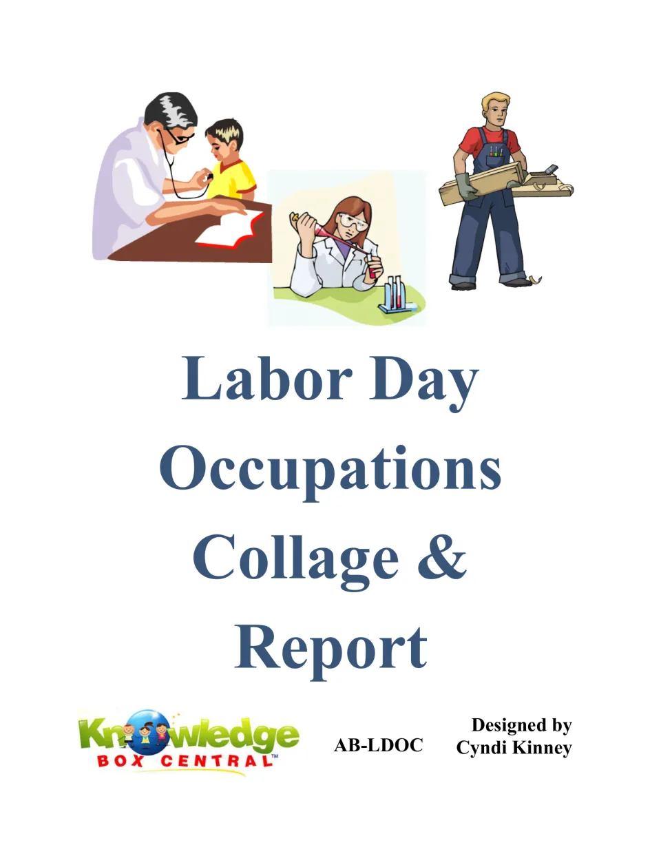 Labor Day Occupations Collage & Report cover by Cyndi Kinney, showing a doctor, a lab scientist and a carpenter