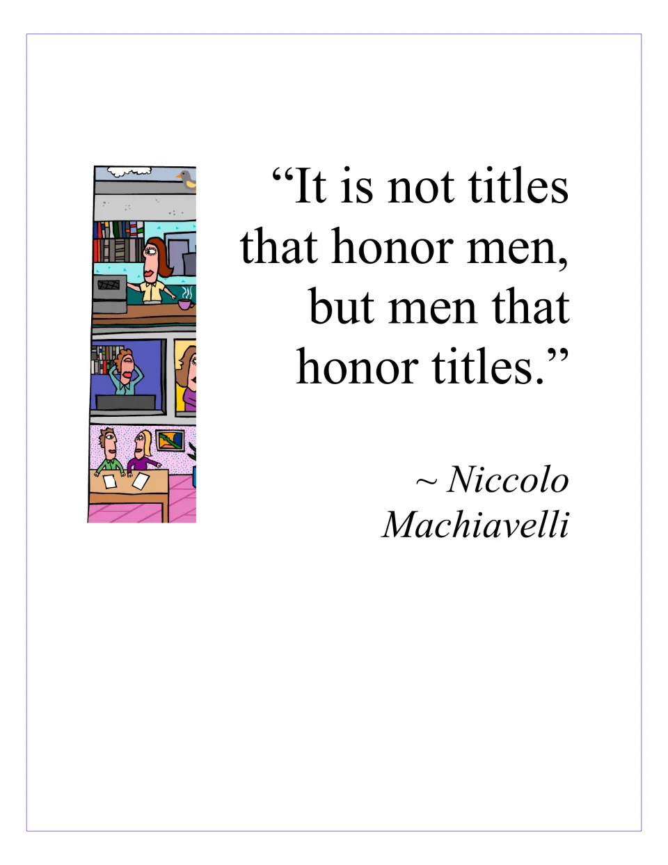 Quotation page reads 'It is not titles that honor men, but men that honor titles,' credited to Machiavelli